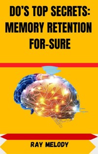 Do’s Top Secrets: Memory Retention For-Sure - MELODY RAY - E-Book