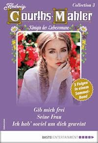 Hedwig Courths-Mahler Collection 3 - Sammelband - Hedwig Courths-Mahler - E-Book
