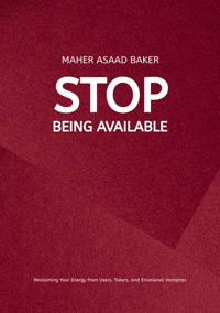 Stop Being Available - Maher Asaad Baker - E-Book
