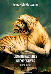 Las consideraciones intempestivas (1873-1876) - Friedrich Nietzsche - E-Book