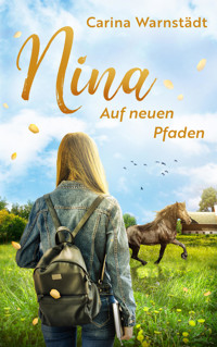 Nina: Auf neuen Pfaden - Carina Warnstädt - E-Book