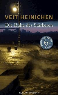 Die Ruhe des Stärkeren - Veit Heinichen - E-Book