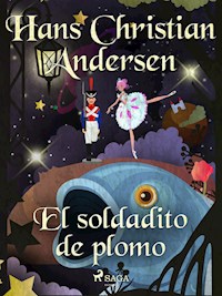 El soldadito de plomo - Hans Christian Andersen - E-Book