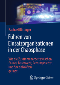 Führen von Einsatzorganisationen in der Chaosphase - Raphael Röttinger - E-Book