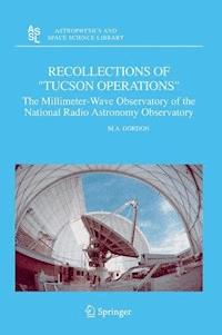 Recollections of "Tucson Operations" - M.A. Gordon - E-Book