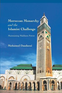 Moroccan Monarchy and the Islamist Challenge - M. Daadaoui - E-Book