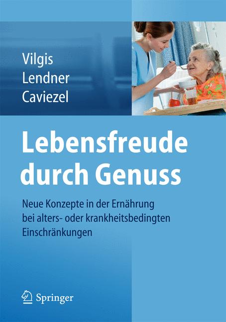 Ernährung bei Pflegebedürftigkeit und Demenz - Thomas A. Vilgis - E-Book