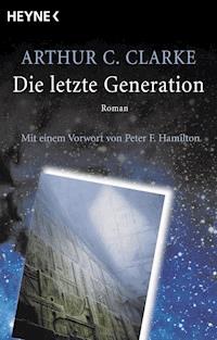 Die letzte Generation - Arthur C. Clarke - E-Book