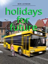Holidays for future - Ben Lehman - E-Book