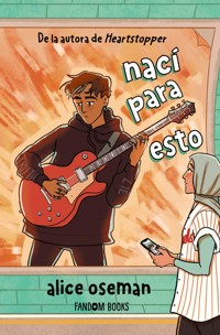 Nací para esto (edición especial) - Alice Oseman - E-Book