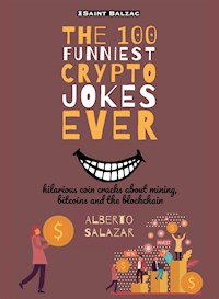 The 100 funniest crypto jokes ever - Salazar Alberto - E-Book