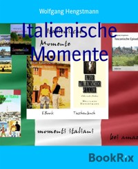 Italienische Momente - Wolfgang Hengstmann - kostenlos E-Book