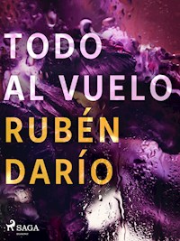 Todo al vuelo - Darío Rubén - E-Book