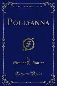 Pollyanna - Eleanor H. Porter - E-Book