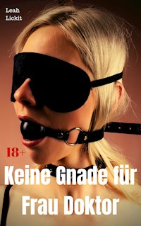 Keine Gnade für Frau Doktor - Leah Lickit - E-Book
