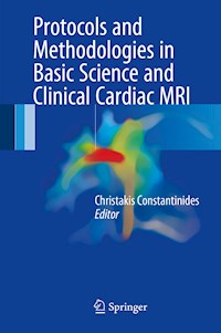 Protocols and Methodologies in Basic Science and Clinical Cardiac MRI -  - E-Book