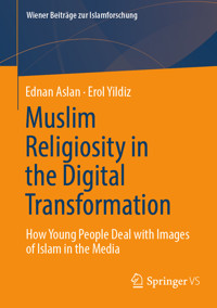 Muslim Religiosity in the Digital Transformation - Ednan Aslan - E-Book