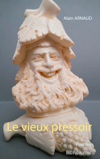 Le vieux pressoir - Alain Arnaud - E-Book