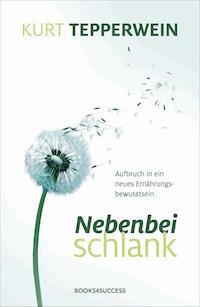 Nebenbei schlank - Kurt Tepperwein - E-Book