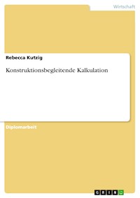 Konstruktionsbegleitende Kalkulation - Rebecca Kutzig - E-Book
