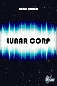 Lunar Corp - Céline Thomas - E-Book