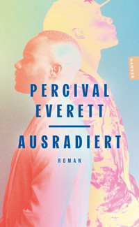 Ausradiert - Percival Everett - E-Book