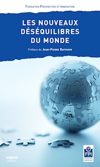 Les nouveaux déséquilibres du monde - Fondation Prospective et Innovation - E-Book