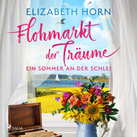Flohmarkt der Träume – Ein Sommer an der Schlei - Elizabeth Horn - Hörbuch