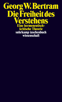 Die Freiheit des Verstehens - Georg W. Bertram - E-Book