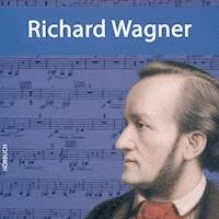Richard Wagner - Annette Dielentheis - Hörbuch