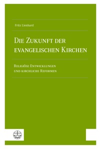 Die Zukunft der evangelischen Kirchen - Fritz Lienhard - E-Book