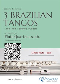 C Bass Flute: Three Brazilian Tangos for Flute Quartet (ssab) - Ernesto Nazareth - E-Book