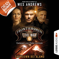 Frontiersmen: Civil War, Folge 6: Showdown bei Alamo (Ungekürzt) - Wes Andrews - Hörbuch