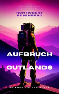 Aufbruch in die Outlands - Ron Robert Rosenberg - E-Book