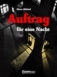 Auftrag für eine Nacht - Klaus Möckel - E-Book