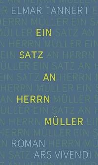 Ein Satz an Herrn Müller - Elmar Tannert - E-Book