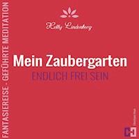 Mein Zaubergarten - Fantasiereise - Geführte Meditation - Helly Lindenberg - Hörbuch