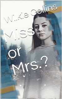 Miss or Mrs.? - Wilkie Collins - E-Book
