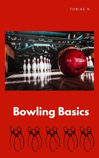 Bowling Basics - Tobias Hopfmüller - E-Book
