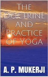 The Doctrine and Practice of Yoga - A. P. Mukerji - E-Book