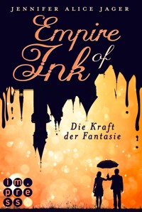 Empire of Ink 1: Die Kraft der Fantasie - Jennifer Alice Jager - E-Book