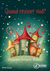 Quand revient Noël - Véronique Dargent Maquin - E-Book