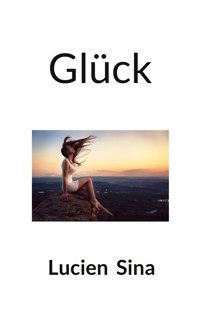 Glück - Lucien Sina - E-Book