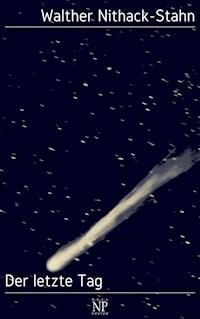 Der letzte Tag - Walther Nithack-Stahn - E-Book