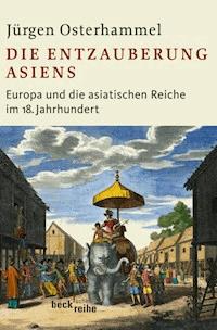 Die Entzauberung Asiens - Jürgen Osterhammel - E-Book