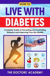 How to live with diabetes - The Doctors' Academy - E-Book
