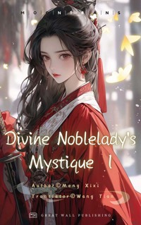 Divine Noblelady's Mystique Volume 1 - Xixi Meng - E-Book