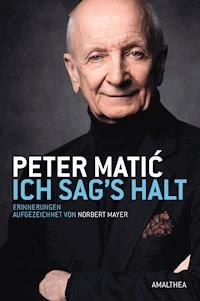 Ich sag's halt - Peter Matić - E-Book