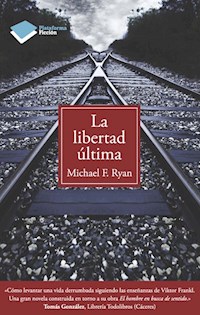 La libertad última - Michael F. Ryan - E-Book