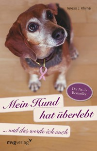 Mein Hund hat überlebt und das werde ich auch - Theresa J. Rhyne - E-Book